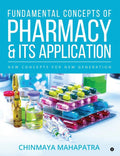 Fundamental Concepts Of Pharmacy & Its Application : New Concepts For New Generation