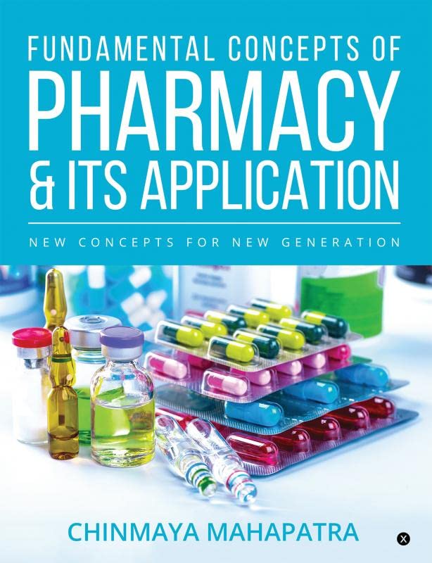Fundamental Concepts Of Pharmacy & Its Application : New Concepts For New Generation