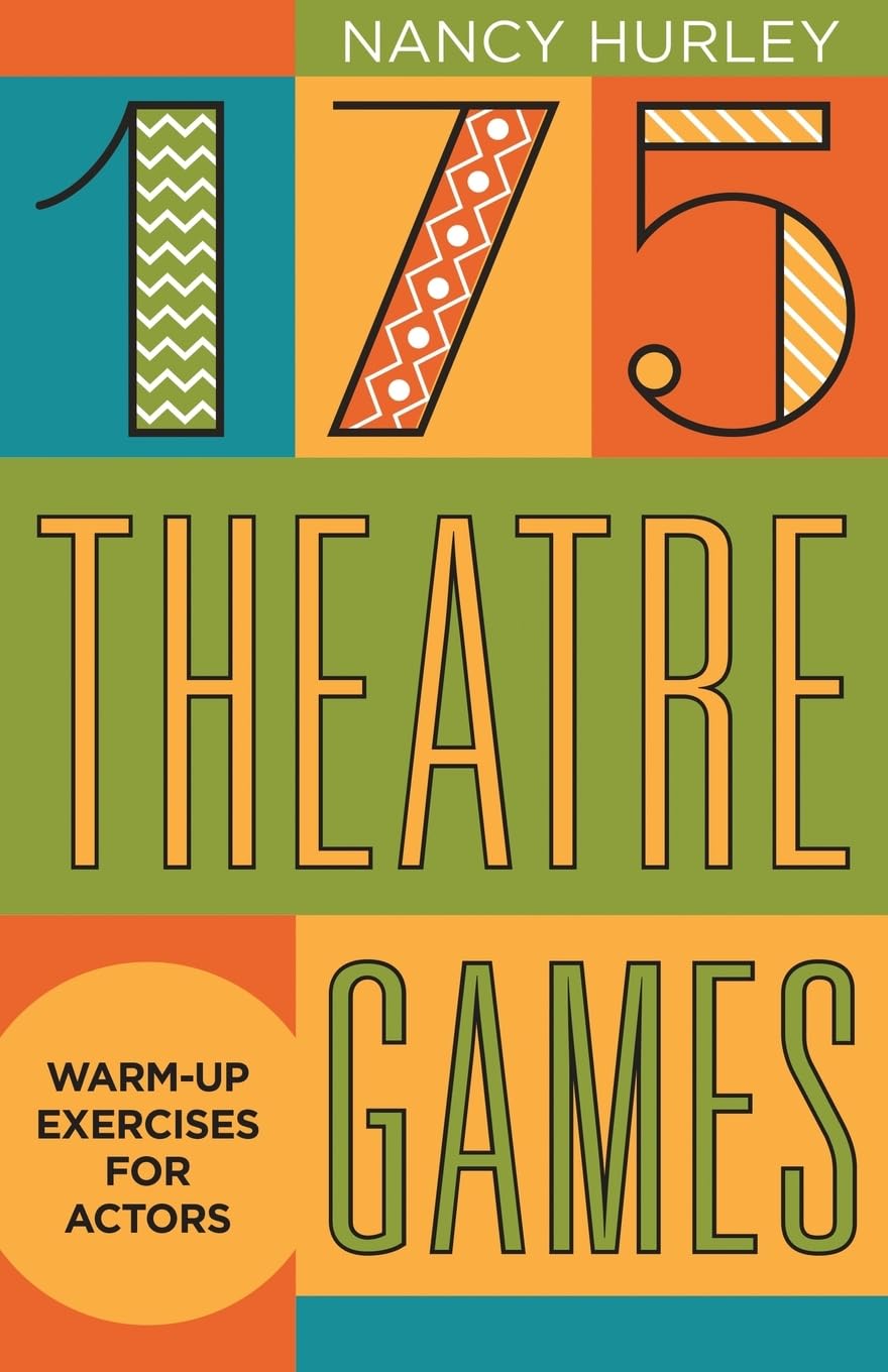 175 Theatre Games: Warmup exercises for Actors