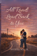 All Roads Lead back to You