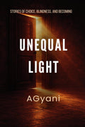 Unequal Light: Stories of Choice, Blindness, and Becoming