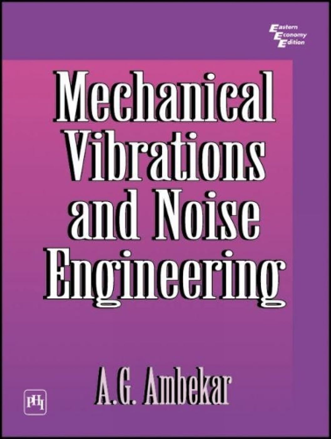 MECHANICAL VIBRATIONS AND NOISE ENGINEERING (Textbook)