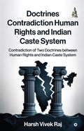 Doctrines Contradiction Human Rights and Indian Caste System: Contradiction of Two Doctrines between Human Rights and Indian Cas