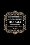 Mandala  Eyes expression, Soul connection : Mandala Animal design  coloring book for adults