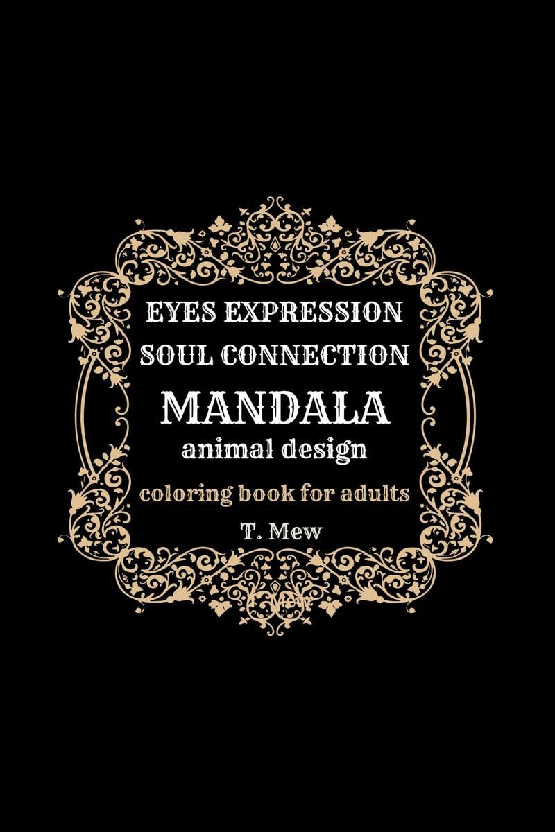 Mandala  Eyes expression, Soul connection : Mandala Animal design  coloring book for adults