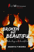 Broken But Beautiful : Broken things can be beautiful too