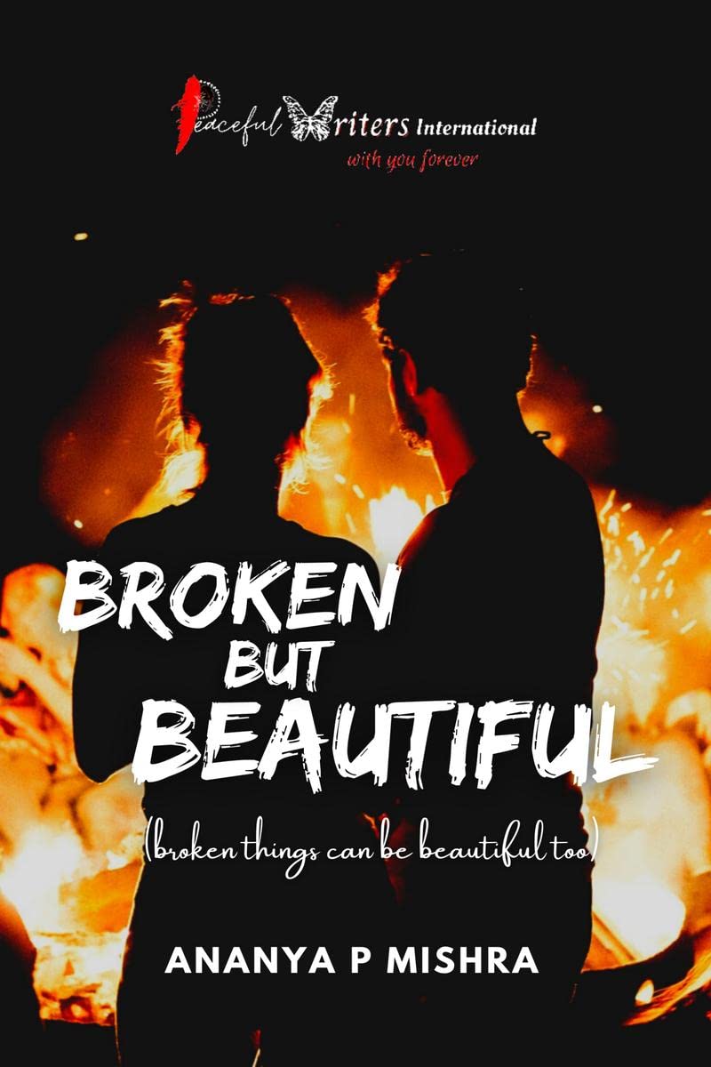 Broken But Beautiful : Broken things can be beautiful too