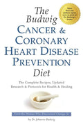 The Budwig Cancer & Coronary Heart Disease Prevention Diet: The Complete Recipes, Updated Research & Protocols for Health & Heal