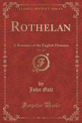 Rothelan, Vol. 3 of 3: A Romance of the English Histories (Classic Reprint)