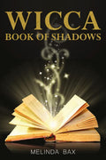 Wicca Book Of Shadows : Initiation to Magic for Wicca, Witchcraft, and Other Magical Practitioners (2022 Guide for Beginners)