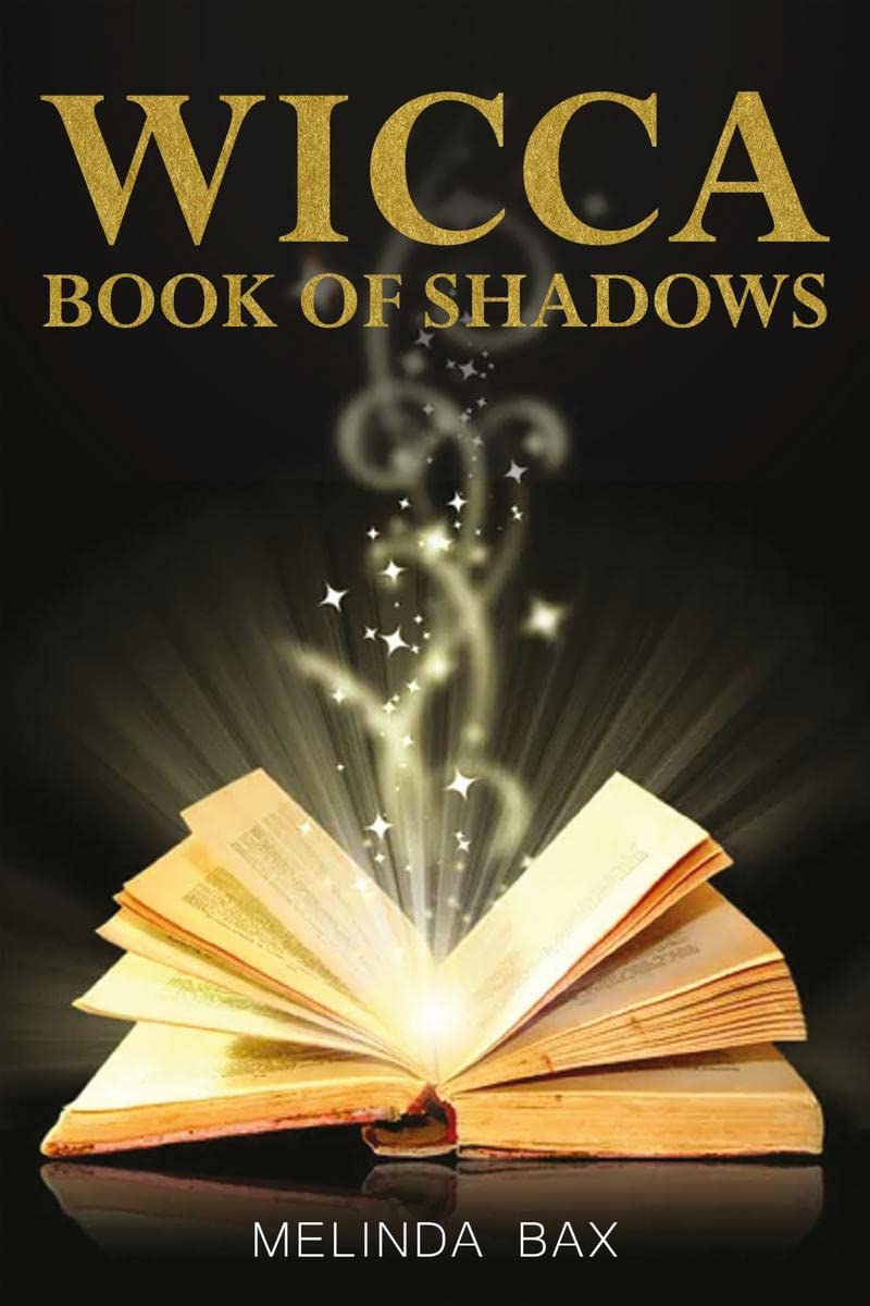 Wicca Book Of Shadows : Initiation to Magic for Wicca, Witchcraft, and Other Magical Practitioners (2022 Guide for Beginners)