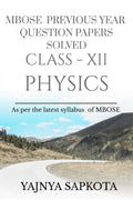 Mbose Previous Year Question Papers Solved ClassXii Physics : As Per The Latest Syllabus Of Mbose