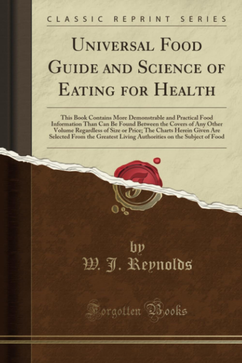Universal Food Guide and Science of Eating for Health: This Book Contains More Demonstrable and Practical Food Information Than 