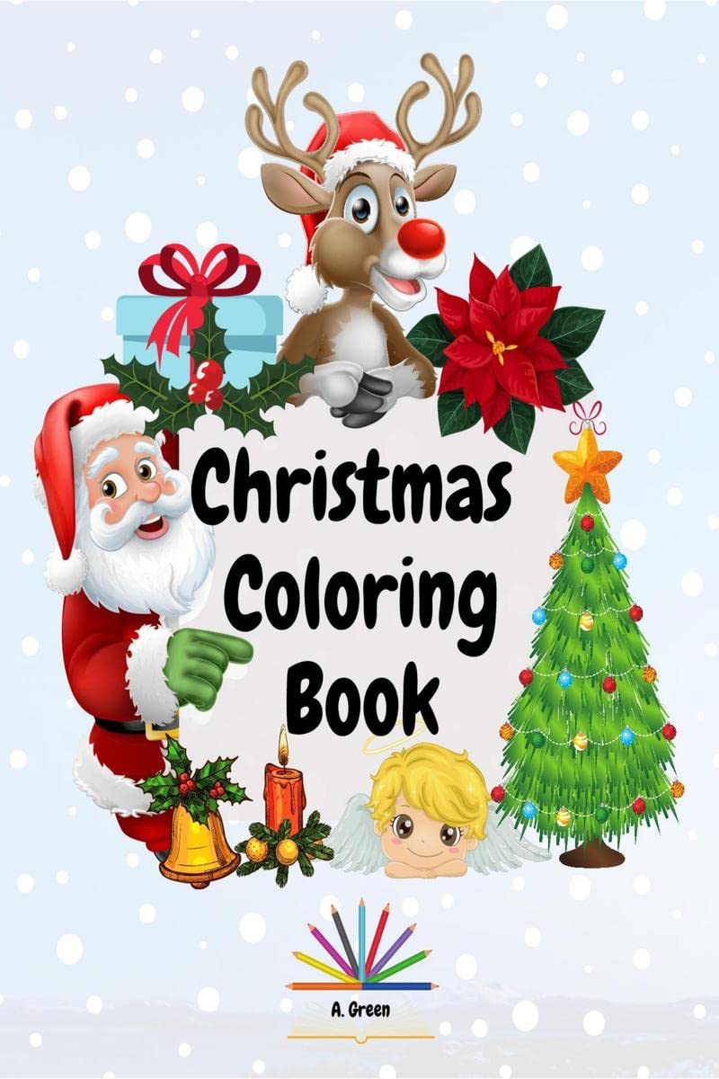 Christmas Coloring Book: Amazing Coloring Book with Christmas Designs for Kids Ages 24| Beautiful Pages to Color with Santa Cla