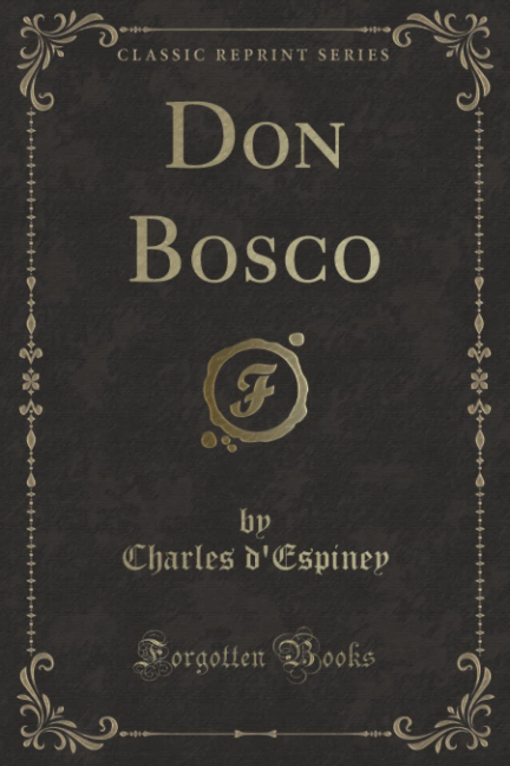 Don Bosco (Classic Reprint)