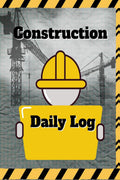 Construction Daily Log : Record Workforce, Tasks, Schedules, Daily Activities, Etc.