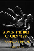 WOMEN THE IDLE OF CALMNESS: WORLDS PRIDE