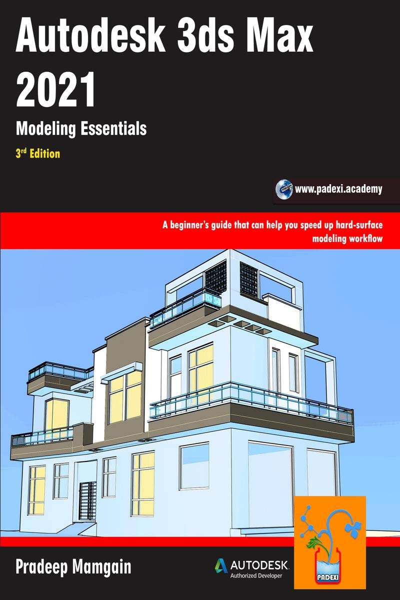 Autodesk 3ds Max 2021: Modeling Essentials, 3rd Edition
