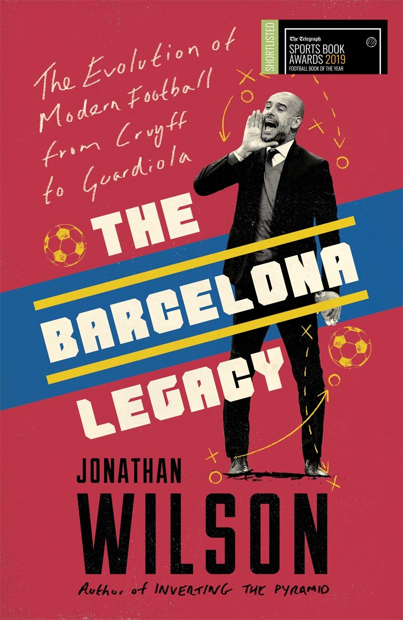The Barcelona Legacy: Guardiola, Mourinho and the Fight For Footballs Soul