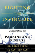 Fighting the Invincible : Narrative on Parkinsons Disease