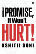 I Promise, It Wont Hurt!