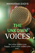 The Unknown voice : See what makes you happy.., Love what makes you real..,