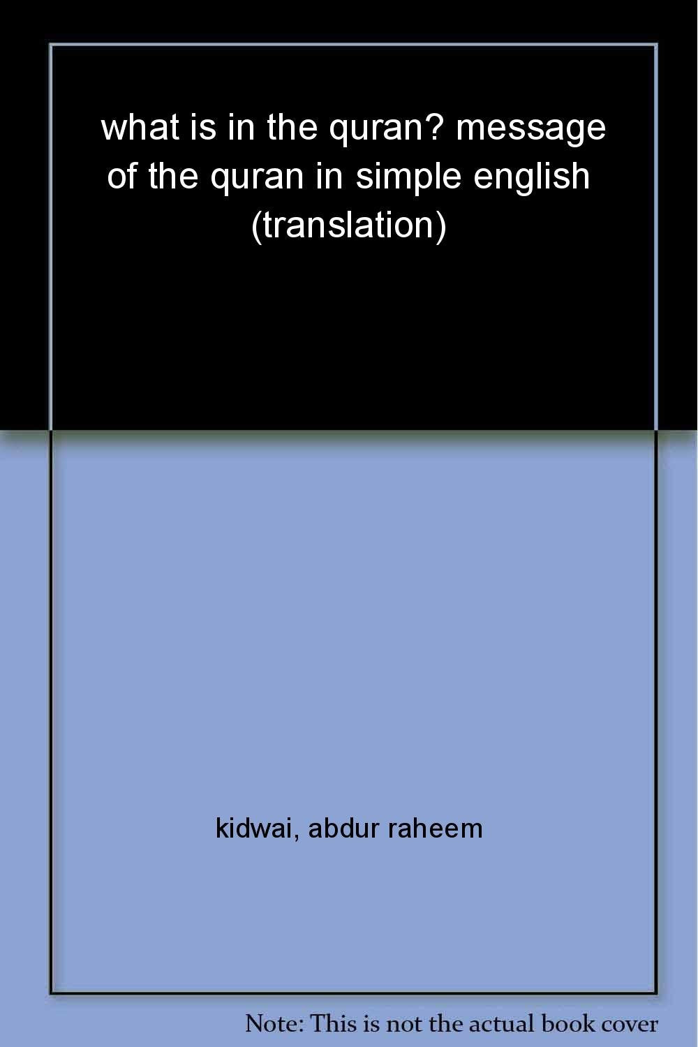 What is in the Quran?: Message of the Quran in Simple English