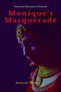 MoniqueS Masquerade: A Fairmont Romance