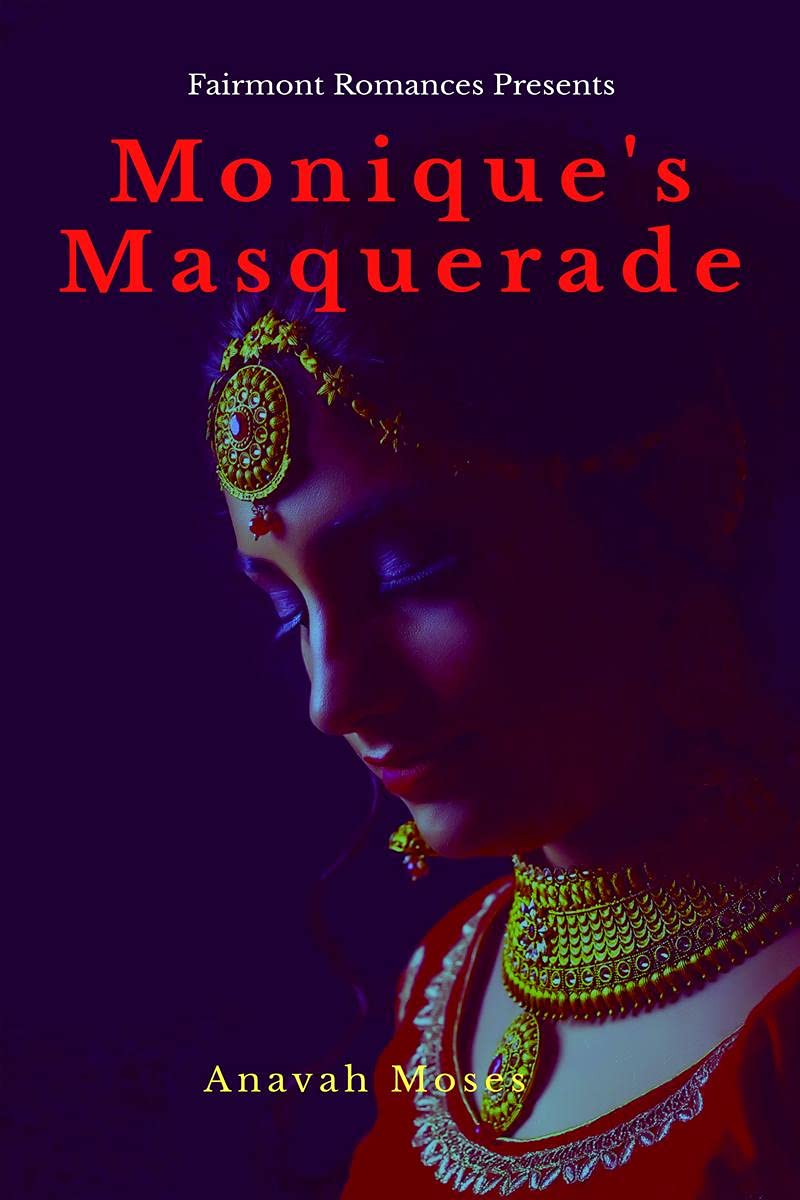 MoniqueS Masquerade: A Fairmont Romance