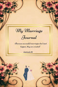 My Marriage Journal : Because Successful Marriages Dont Just Happen...They are created!
