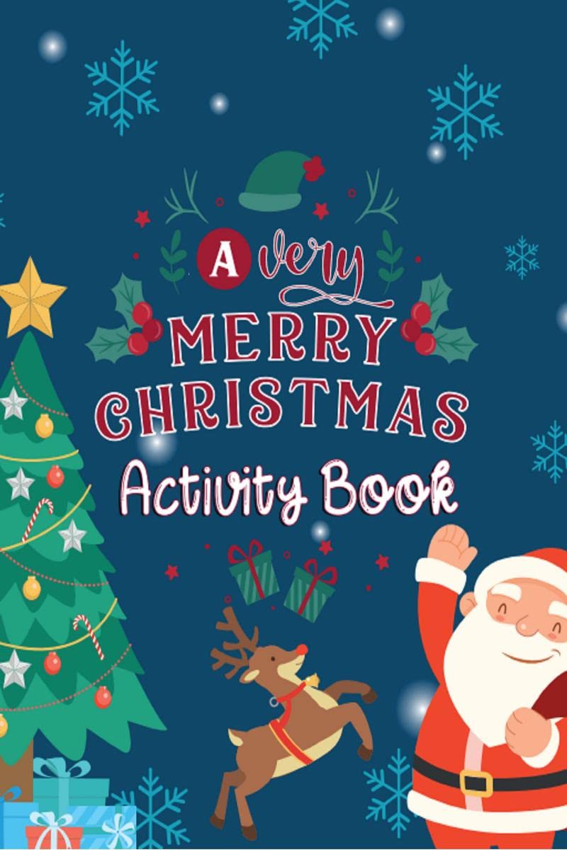 A Very Merry Christmas Activity Book : A Fun Kids Activity And Coloring Book Excellent Gift For Your Kids For Holidays Ages 4+