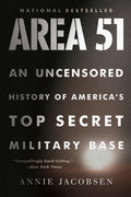 Area 51: An Uncensored History of Americas Top Secret Military Base