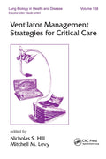 Ventilator Management Strategies for Critical Care (Lung Biology in Health and Disease, 158)