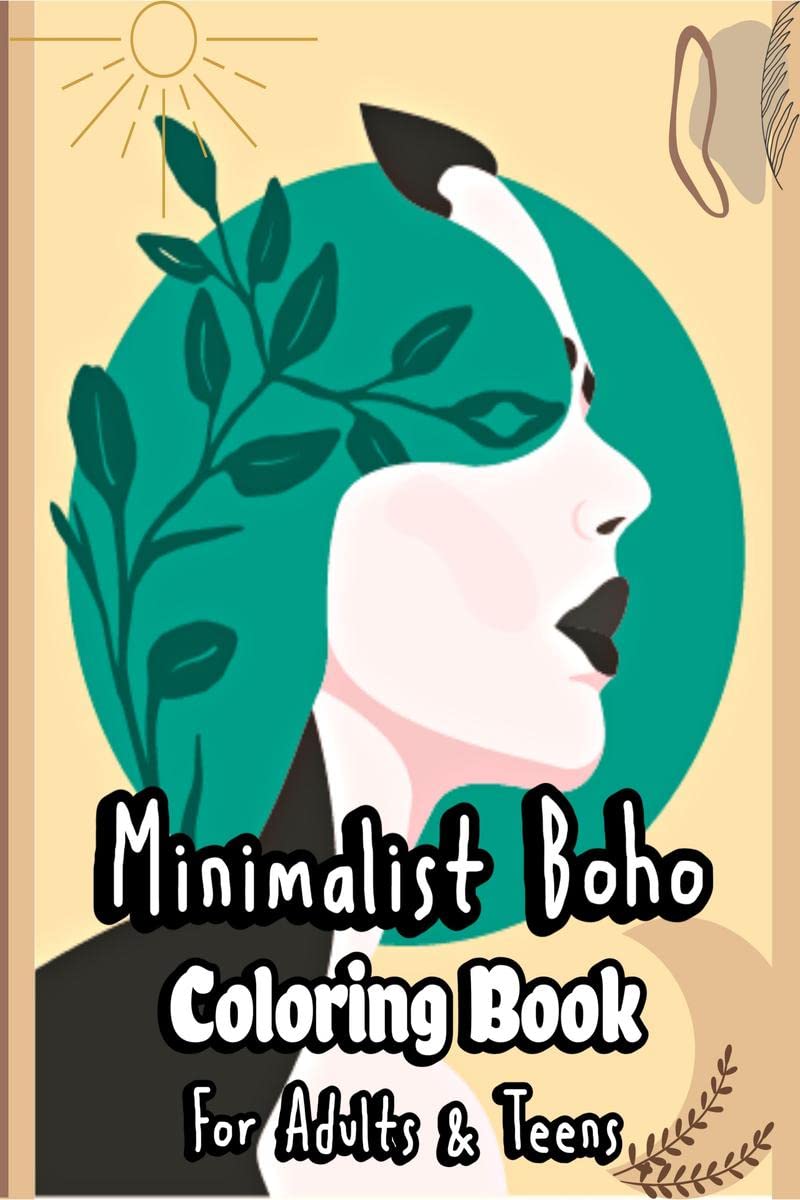Minimalist Boho Coloring Book For Adults & Teens : With Aesthetic and Abstract Designs. Woman Art Line, landscape and Bohemian C