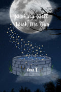Wishing Well: Wish Me This