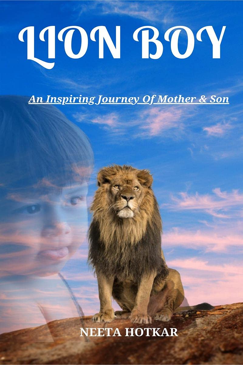 LION BOY : An Inspiring Journey Of Mother & Son