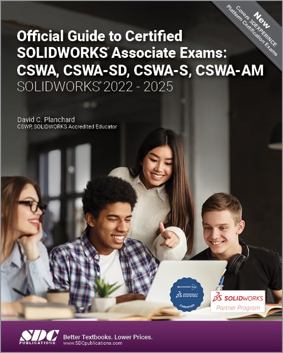 Official Guide to Certified SOLIDWORKS Associate Exams: CSWA, CSWASD, CSWAS, CSWAAM: SOLIDWORKS 2022  2025