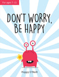 Dont Worry, Be Happy: A Childs Guide to Overcoming Anxiety