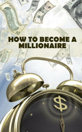 How To Become A Millionaire