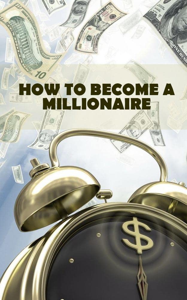 How To Become A Millionaire