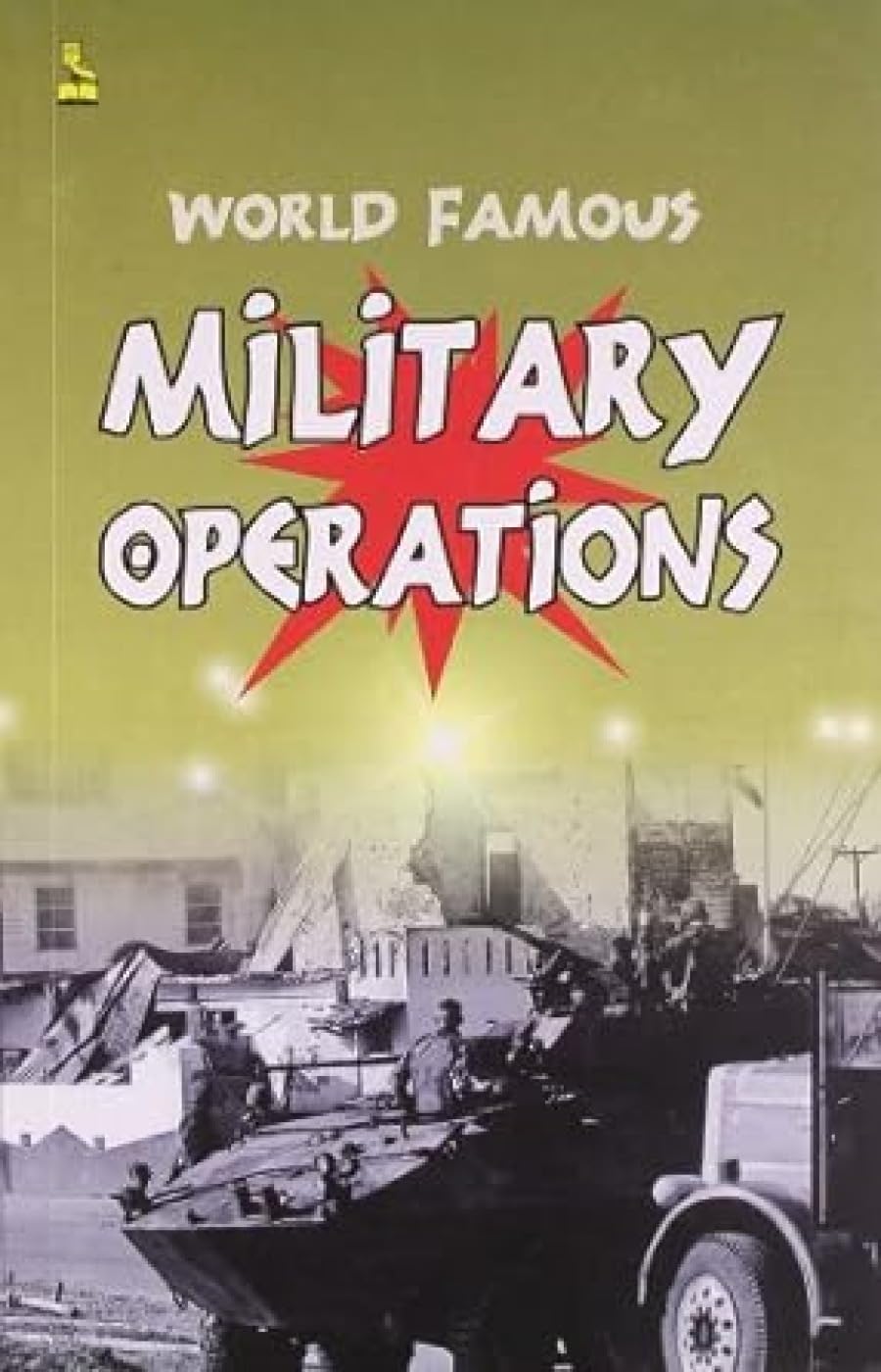 WORLD FAMOUS MILITARY OPERATIONS