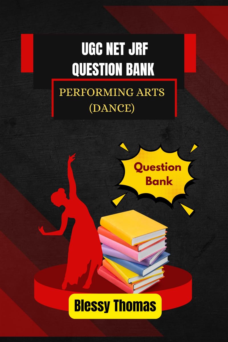 UGC NET JRF QUESTION BANK: PERFORMING ARTS (DANCE)