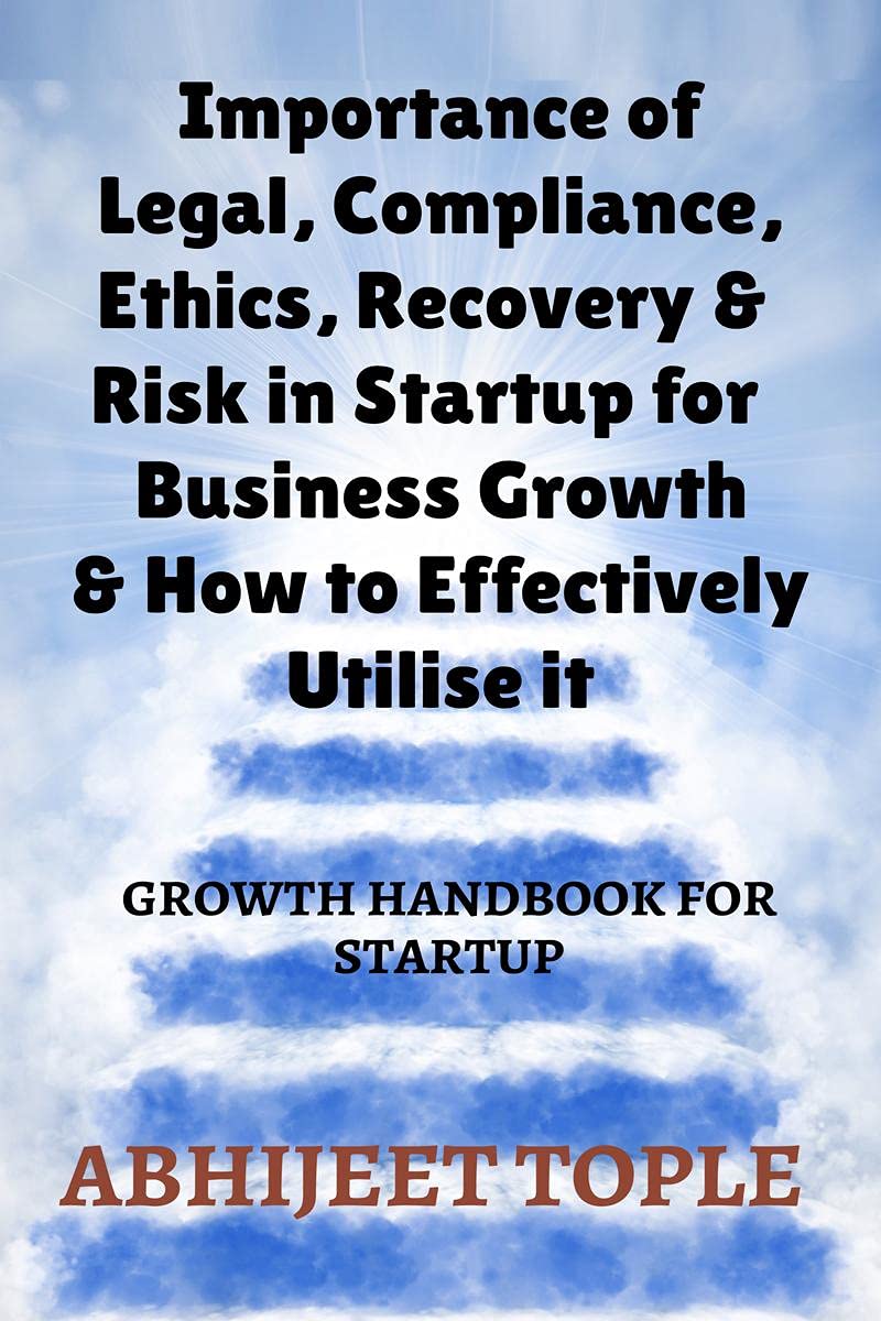IMPORTANCE OF LEGAL, COMPLIANCE, ETHICS, RECOVERY & RISK IN STARTUP FOR BUSINESS GROWTH & HOW TO EFFECTIVELY UTILISE IT : GROWTH