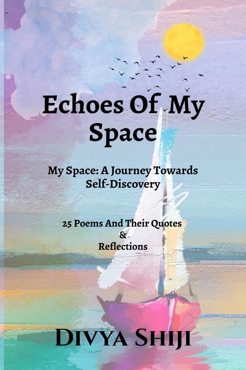 Echoes Of My Space : My Space:A Journey Towards SelfDiscovery