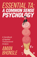 Essential Ta : A Common Sense Psychology