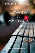 Loneliness Is My Lover : Study Decoded