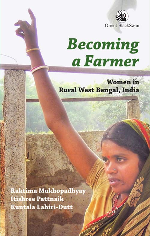 BECOMING A FARMER: WOMEN IN RURAL WEST BENGAL, INDIA