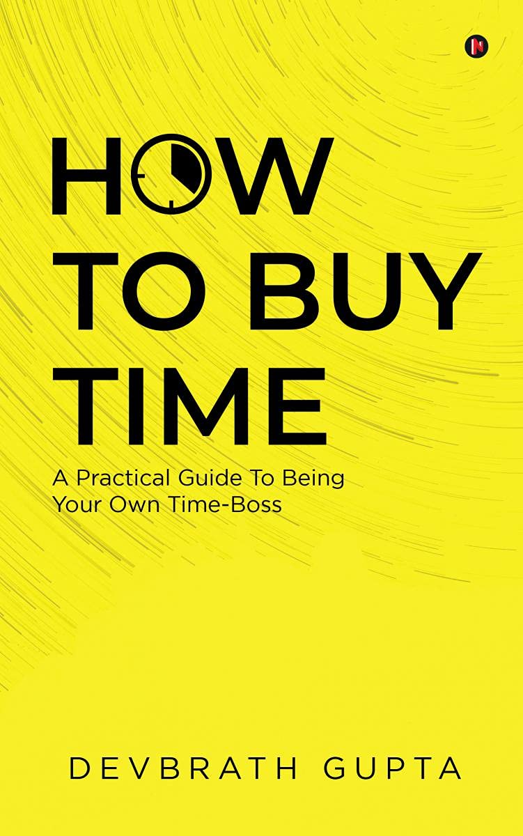 How To Buy Time : A Practical Guide To Being Your Own TimeBoss
