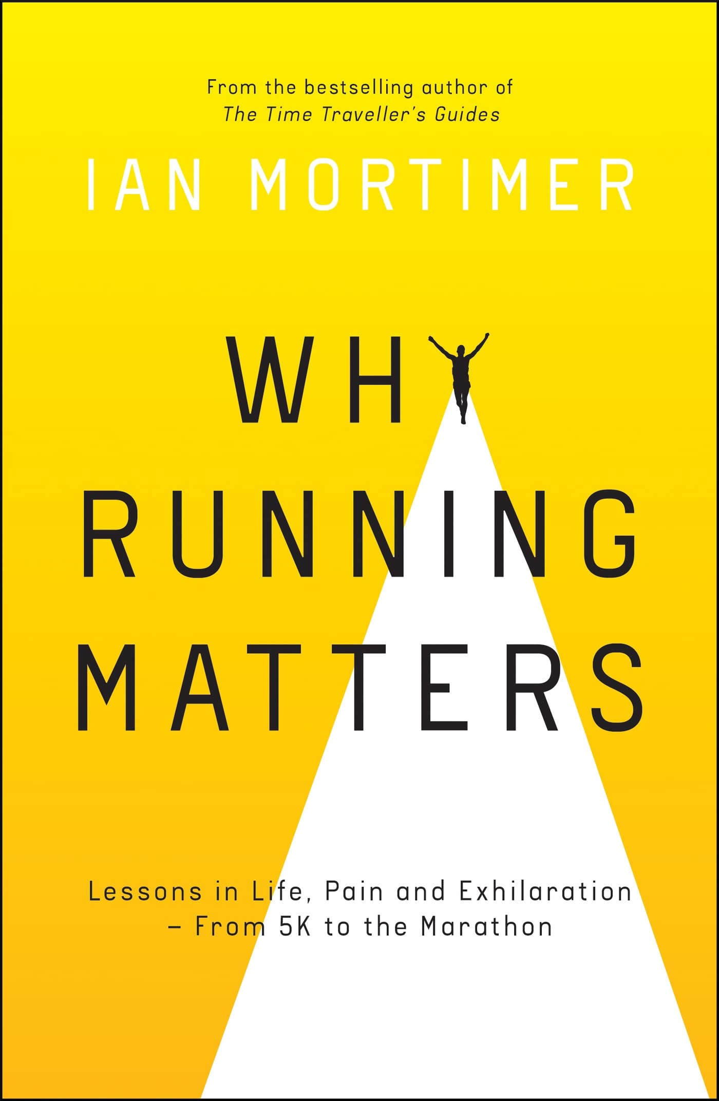 WHY RUNNING MATTERS  LESSONS IN LIFE, PAIN AND EXHILARATION  FROM 5K TO THE MARATHON