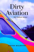 Dirty Aviation : My Failure Story